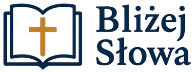 Bliżej Słowa – Pismo święte i Chrześcijaństwo